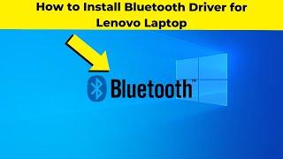 How to Install Bluetooth Driver for Lenovo Laptop