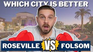 Roseville California VS Folsom California [COMPLETE BREAKDOWN] | Moving to Sacramento Metro