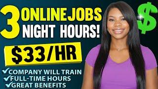 3 Hiring Immediately Work-From-Home Jobs | Night Hours + Data Entry | Paying Up to $33/Hour!