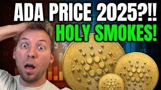 CARDANO - ADA TO REACH WHAT PRICE IN 2025?!!! HOLY SMOKES!