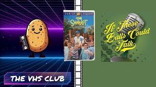 The VHS Club and ITBCT Review Sandlot (1993) - Ep 71