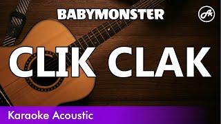 BABYMONSTER - CLIK CLAK (acoustic karaoke)