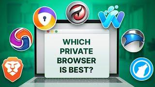 We tested 7 private browsers. Which one is the best?