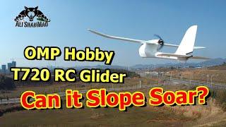 OMP Hobby T720 RC Airplane RC Glider Slope Soaring Test