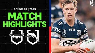 2025 NRL Match Highlights | Cowboys v Dolphins | Round 15