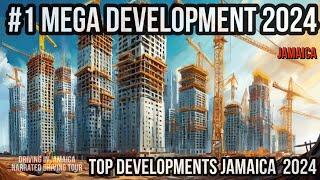 #1 Mega Development Jamaica 2024