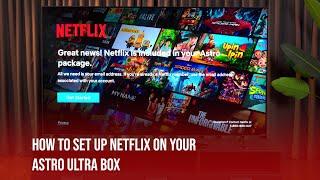 How To Set Up Netflix On Your Astro Ultra Box