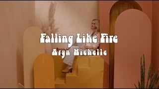 Aryn Michelle | Falling Like Fire [Music Video]