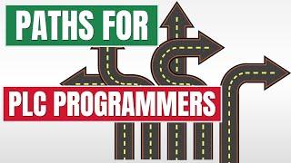 Career Paths for PLC Programmers - There Are Many Paths For Those Who Can Program PLC's