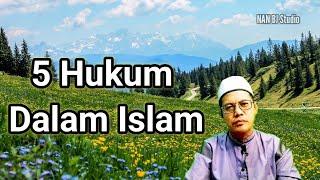 5 Hukum Dalam Islam | Ust. Adnan BJ