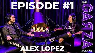 Alex Lopez - Ex-SUICIDE SILENCE | Garza Podcast 1