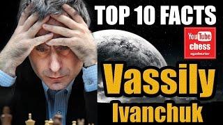 Top 10 Facts about Vassily Ivanchuk