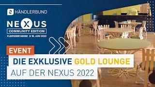 NEXUS 2022: Unsere exklusive Gold Lounge