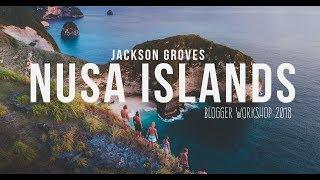 NUSA ISLANDS BLOGGER WORKSHOP 2018 - JACKSON GROVES