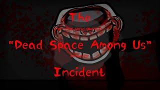 The "Dead Space Among Us" Incident