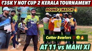 Cricket | Round 2 | At 11 vs Mahi Xl | ₹35k Y Not Cup kerala Tournament | Day 1 | Group A Matches