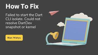 [TUTORIA] - [FLUTTER] - Failed To Start The Dart CLI Isolated. (FIX Error)