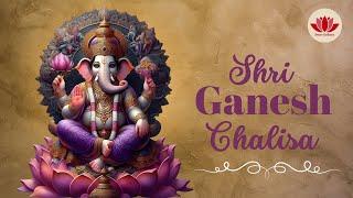 गणेश चालीसा | Shri Ganesh Chalisa  I Ganesh Bhajan | Ganesha  devotional songs