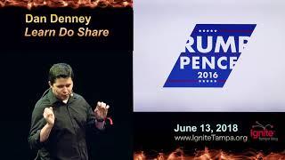 Ignite Tampa Bay 2018: Dan Denney - Learn, Do, Share