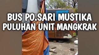  BUS PO SARI MUSTIKA ‼️ PULUHAN UNIT MANGKRAK  SUGIRI CIREBON