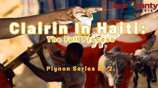 Visiting a Clairin Production Facility - Pignon Series EP 2.