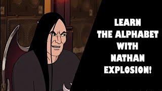 Learn the alphabet with Nathan Explosion!