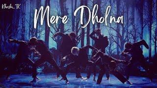 Mere Dholna x Ami Je Tomar | BTS Hindi Song Mix Dance FMV