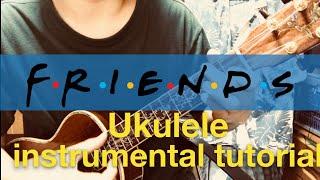 I’ll be there for you (Friends) ukulele instrumental tutorial