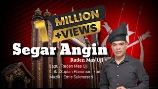 SEGAR ANGIN || Lamo Tok Turun Ke Basa || RADEN MAS UJI