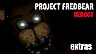 Project Fredbear: reboot // EXTRAS // (No Commentary)