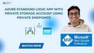 Azure Standard Logic App with Private Storage Account  using private endpoints