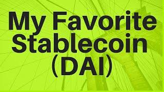 My Favorite Stablecoin (DAI and the MakerDAO)