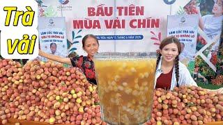 Thanh Lương cùng mẹ Bà Tân vlogs làm cốc Trà vải Siêu to khổng lồ 100lít