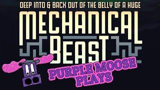 Purple Moose Plays...Mechanical Beast (solo)