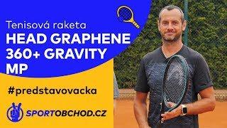 Tenisová raketa Head Graphene 360+ Gravity MP #predstavovacka