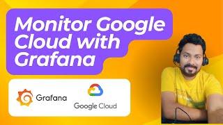 Google Cloud Monitoring with Self-hosted Grafana