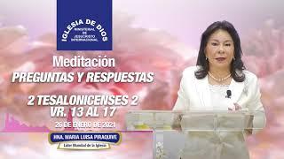 Meditación: Preguntas y respuestas, 2 Tesalonicenses 2 vr 13 al 17, Hna. María Luisa Piraquive IDMJI