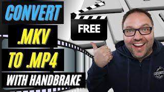  How to Convert MKV to MP4 | Free with HandBrake | MKV Converter