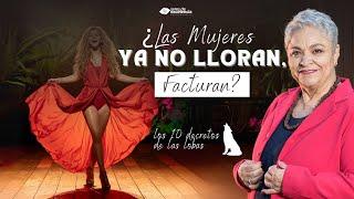 ¿Las mujeres ya no lloran, facturan? - Los 10 decretos de las lobas  - Mary Cardona Lenis