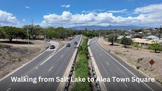 Walk: Salt Lake to Aiea Town Square