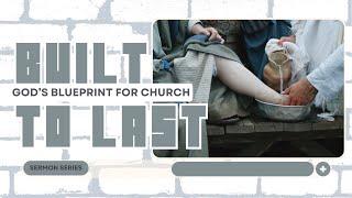 Built to Last: God's Blueprint for Church