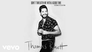 Thomas Rhett - Don't Threaten Me With A Good Time (Lyric Video) ft. Little Big Town