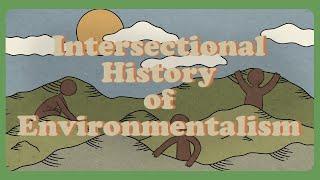 The Intersectional History of Environmentalism