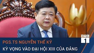 PGS.TS Nguyễn Thế Kỷ: "Việt Nam luôn có khát vọng phát triển đất nước" | VTC1