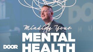 Minding Your Mental Health | Garett King | Door Church Tucson | Sunday, May 19, 2024