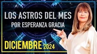 LOS ASTROS DEL MES DE DICIEMBRE 2024 | ESPERANZA GRACIA