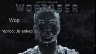 Gucci Mane - Wop | JBlanked |