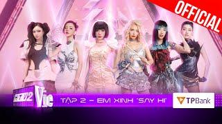 Em Xinh Say Hi Tập 2: 30 cực phẩm hội tụ - Đại chiến căng thẳng cùng 6 tiết mục dàn dựng công phu