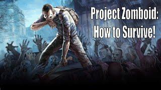 Project Zomboid Survival Guide 2024 - How to Survive on Day 1! - Beginners Edition