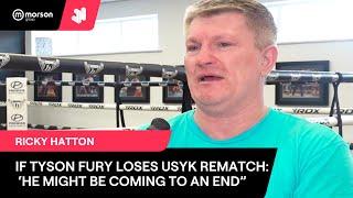 RICKY HATTON ON IF FURY LOSES TO USYK IN REMATCH "HE MIGHT BE COMING TO THE END"